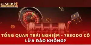 79sodo có lừa đảo không