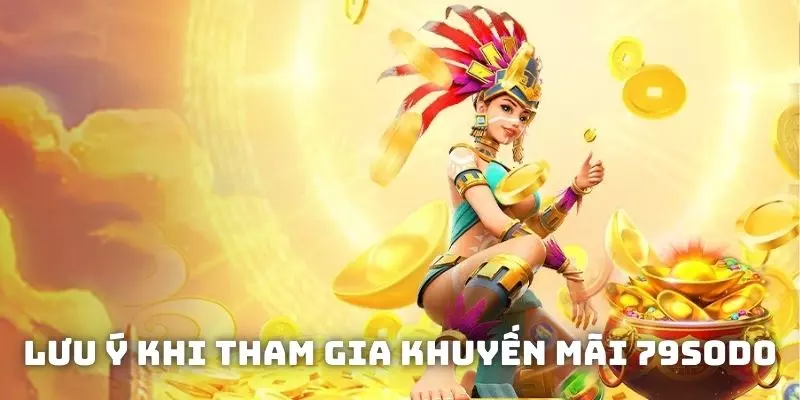 Lưu ý khi tham gia khuyến mãi 79sodo