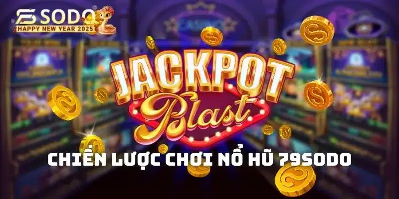 Chiến lược và những điều nên chú ý để quay thưởng Slots hiệu quả