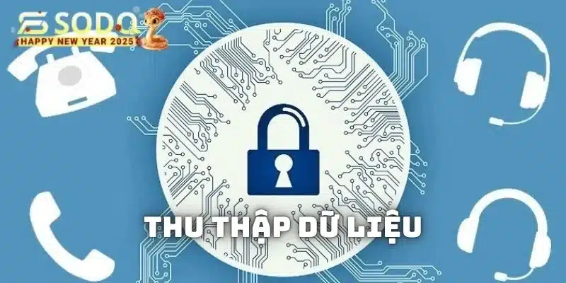 Chính sách bảo mật thu thập các dữ liệu khi tạo tài khoản 79SODO