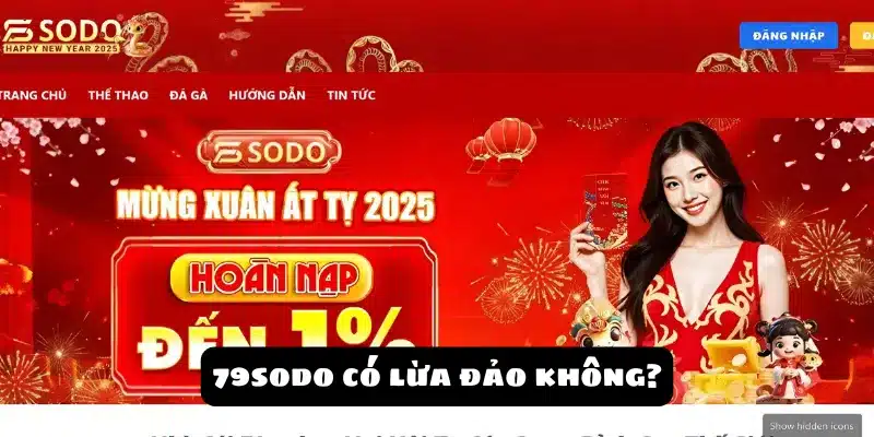 Nhà cái đính chính thực hư tin đồn 79sodo có lừa đảo không?