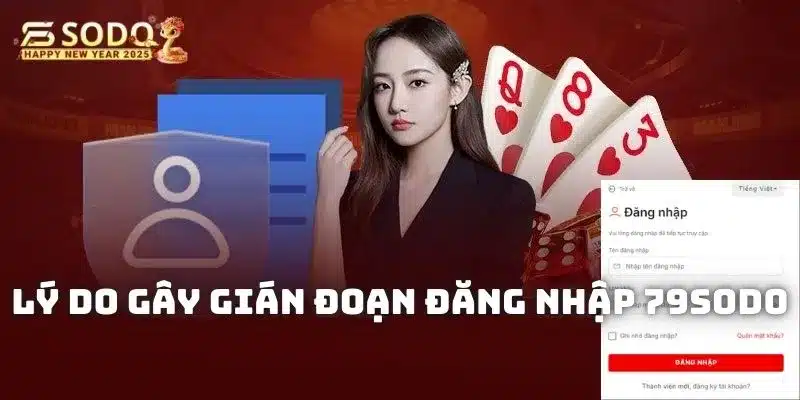 Lý do gây gián đoạn đăng nhập 79sodo