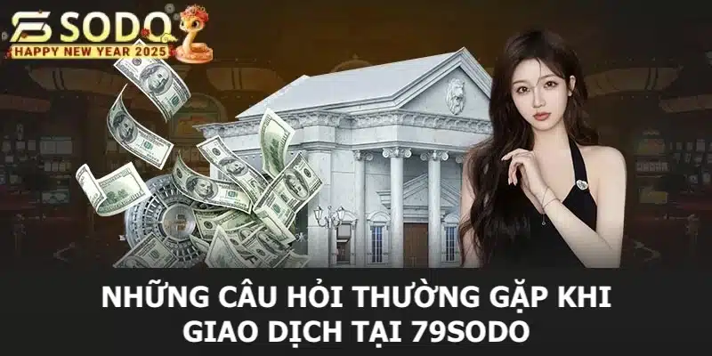 Những câu hỏi liên quan trong giao dịch