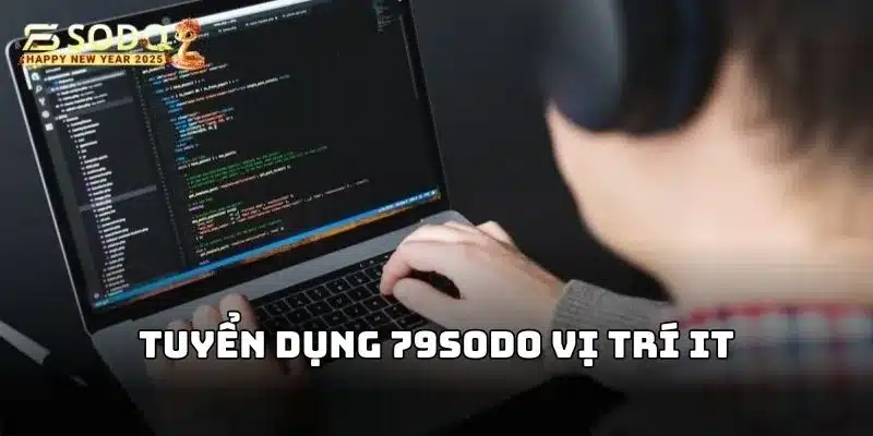 Tuyển dụng 79sodo vị trí IT với mức lương "khủng"